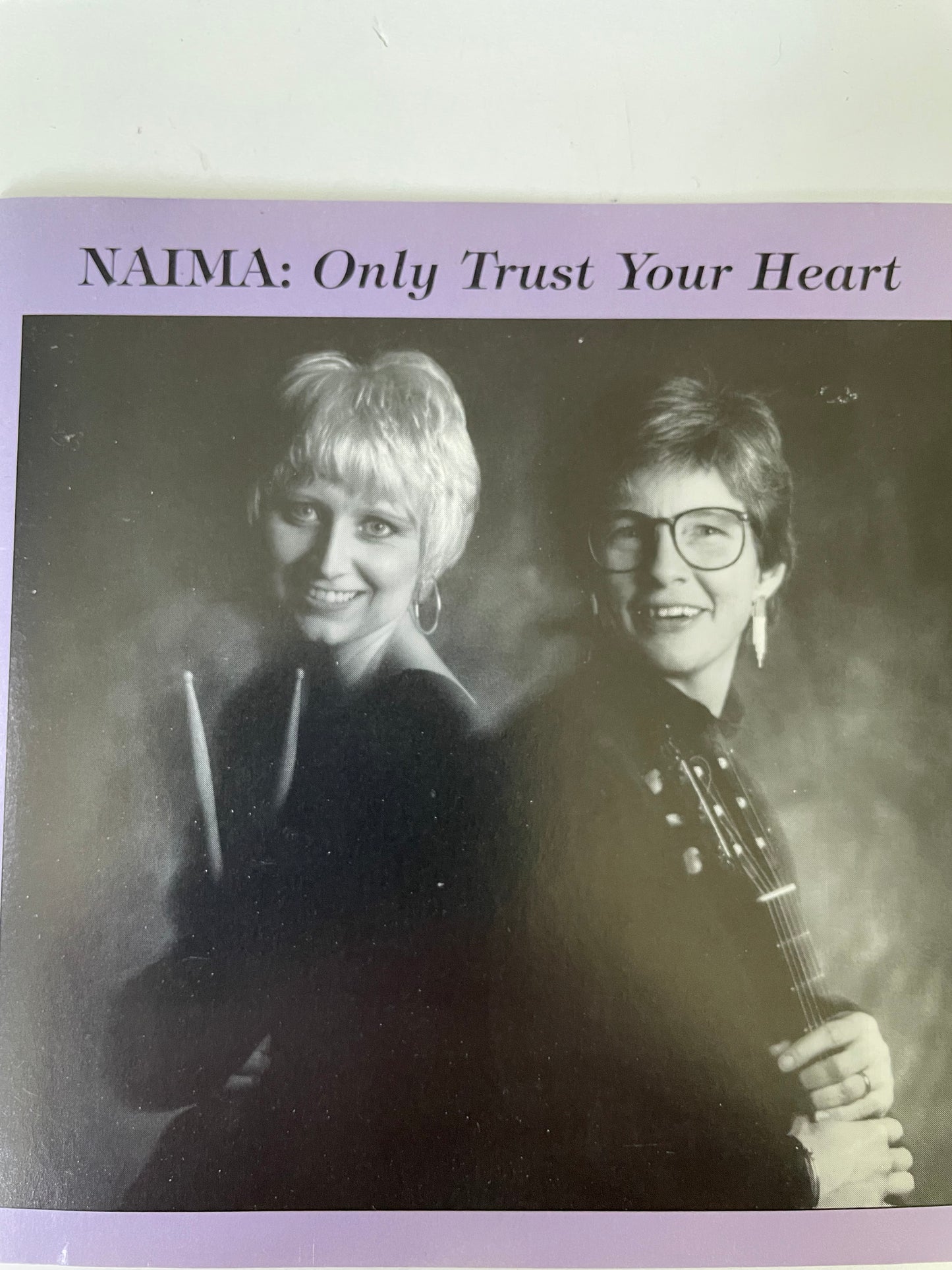 NAIMA: "ONLY TRUST YOUR HEART"-$5.99 + SHIPPING $5.00