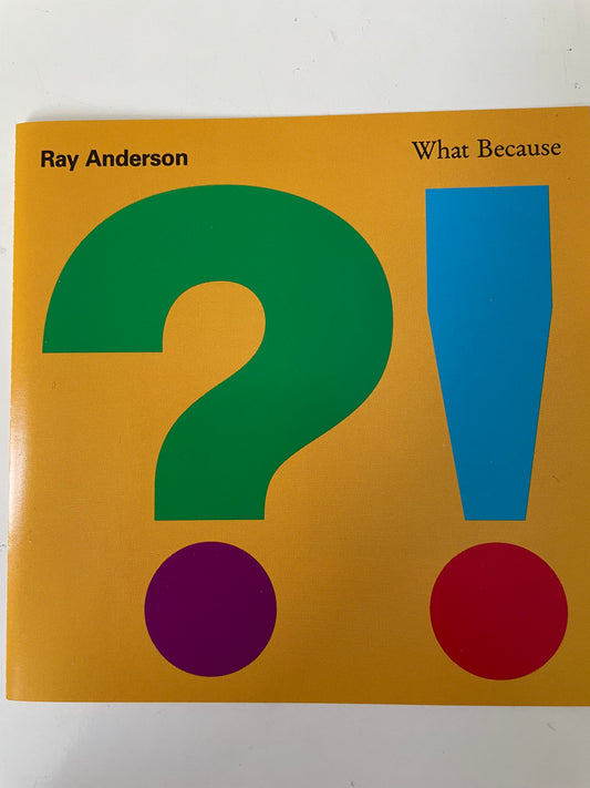 RAY ANDERSON-"WHAT BECAUSE"-7.99 +SHIPPING $5.00