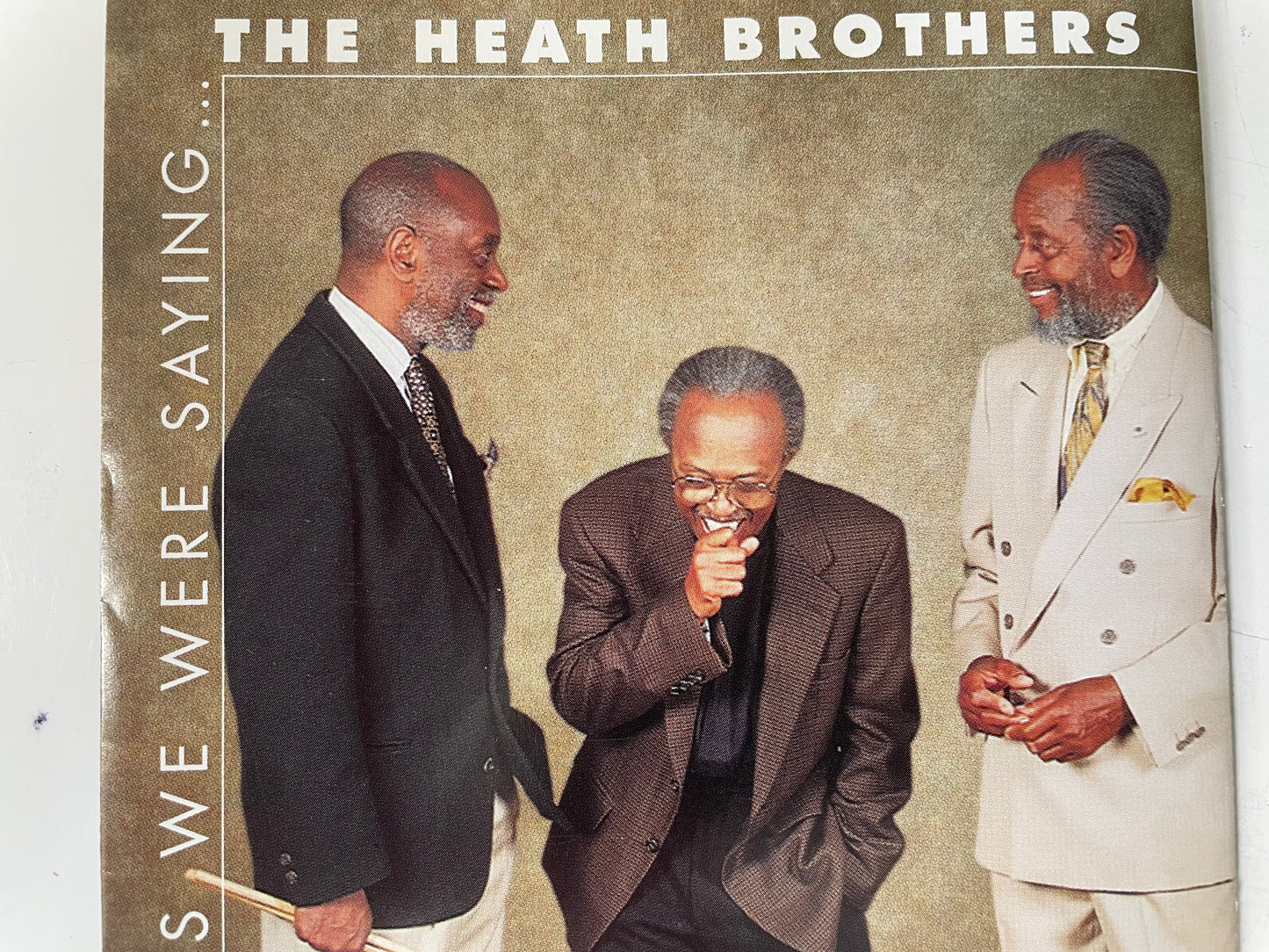 THE HEATH BROTHERS "AS WE WERE SAYING"-$7.99 + SHIPPING $5.00