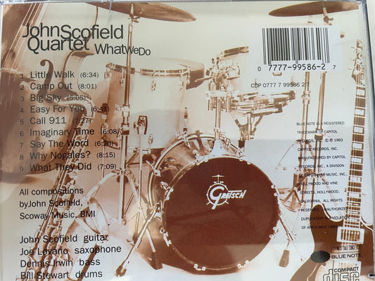 JOHN SCOFIELD QUARTET "WHAT WE DO"-$75.00+SHIPPING $5.00