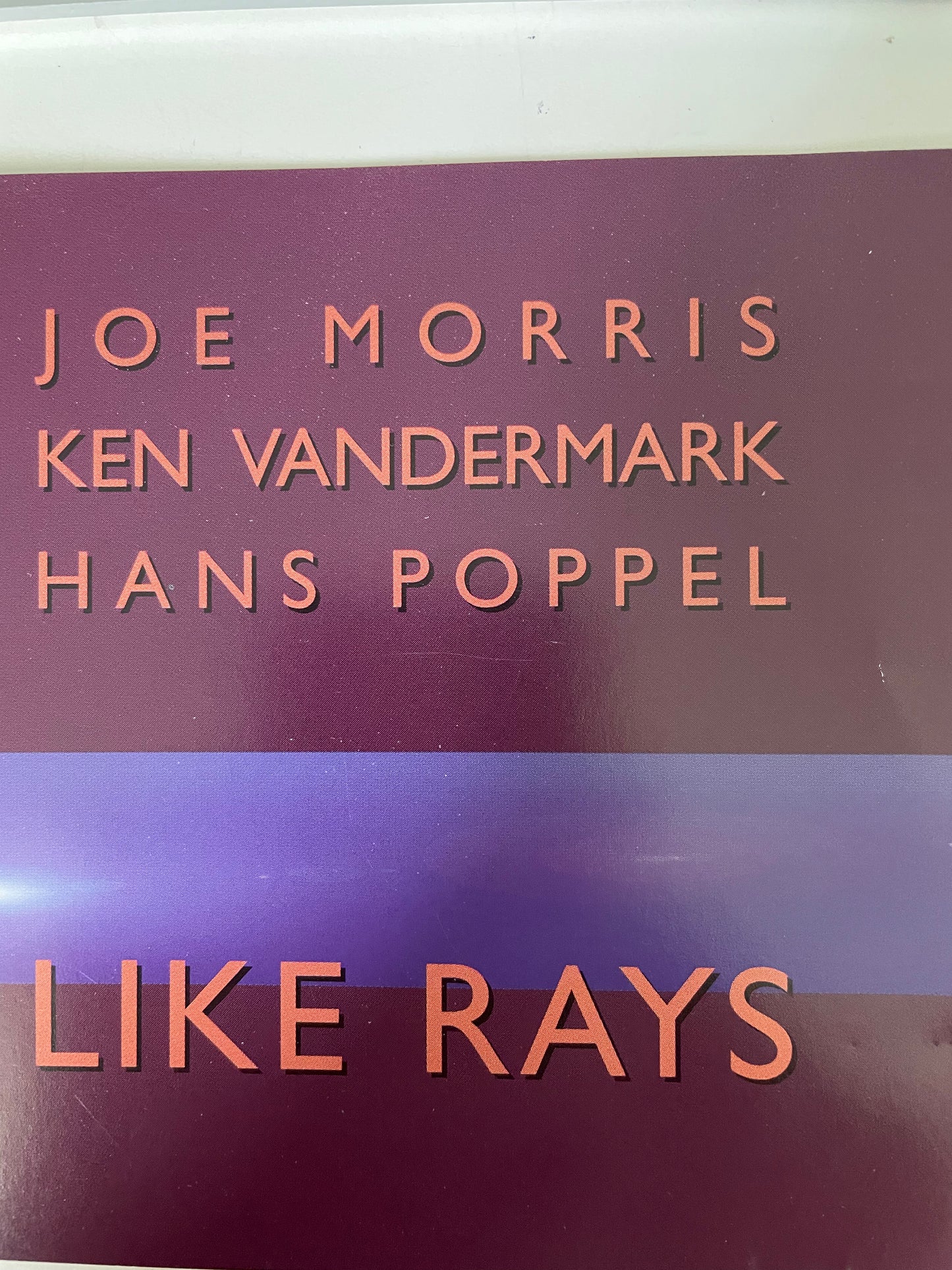 JOE MORRIS-KEN VANDERMARK-HANS POPPEL "LIKE RAYS"-$12.99