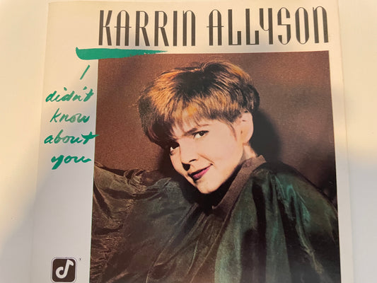 KARRIN ALLYSON "I DIKDN'T KNOW ABOUT YOU"-$3.99 +SHIPPING $5.00