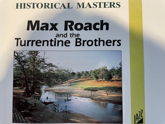 MAX ROACH AND THE TURRENTINE BROTHERS "HISTORICAL MASTERS"-$19.99 +SHIPPING $5.00