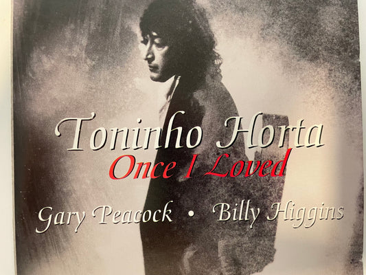 TONINHO HORTA "ONCE I LOVED"-$4.99 +SHIPPING $5.00