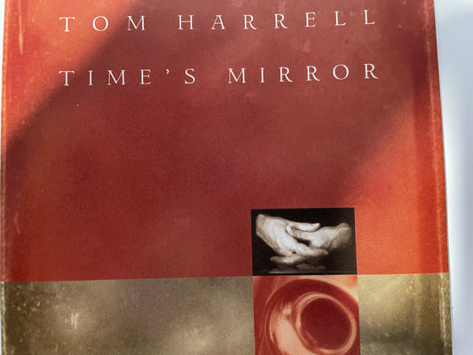 TOM HARRELL "TIME'S MIRROR"-$2.99 +SHIPPING $5.00