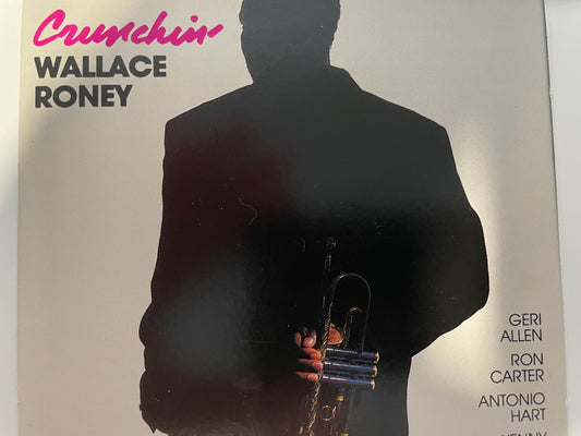 WALLACE RONEY "CRUNCHIN'"-$13.99 +SHIPPING $5.00