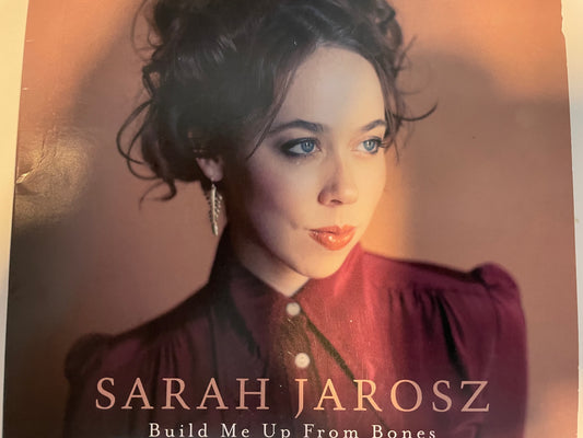 SARAH JAROSZ "BUILD ME UP FROM BONES"-$6.99 +SHIPPING $5.00