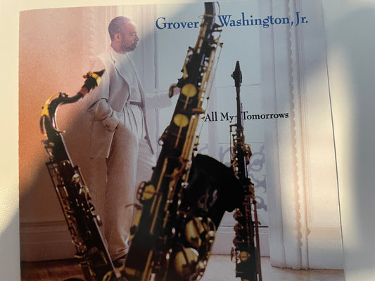 GOVER WASHINGTON, Jr. "ALL MY TOMORROWS"-$4.99 +SHIPPING $5.00