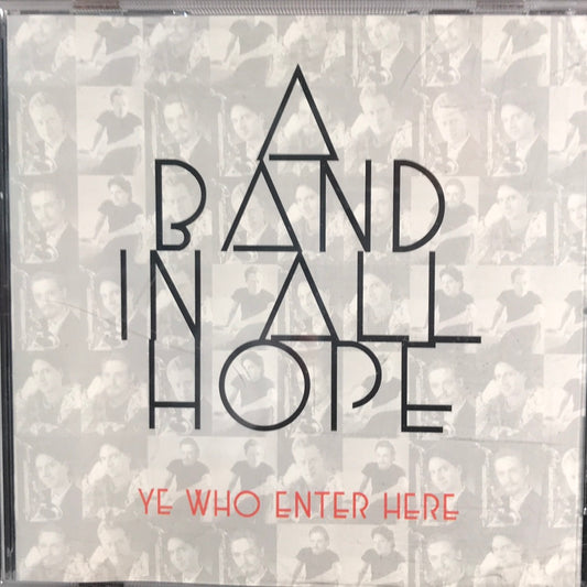 A Band in All Hope-“Ye Who Enter Here” -$18.99