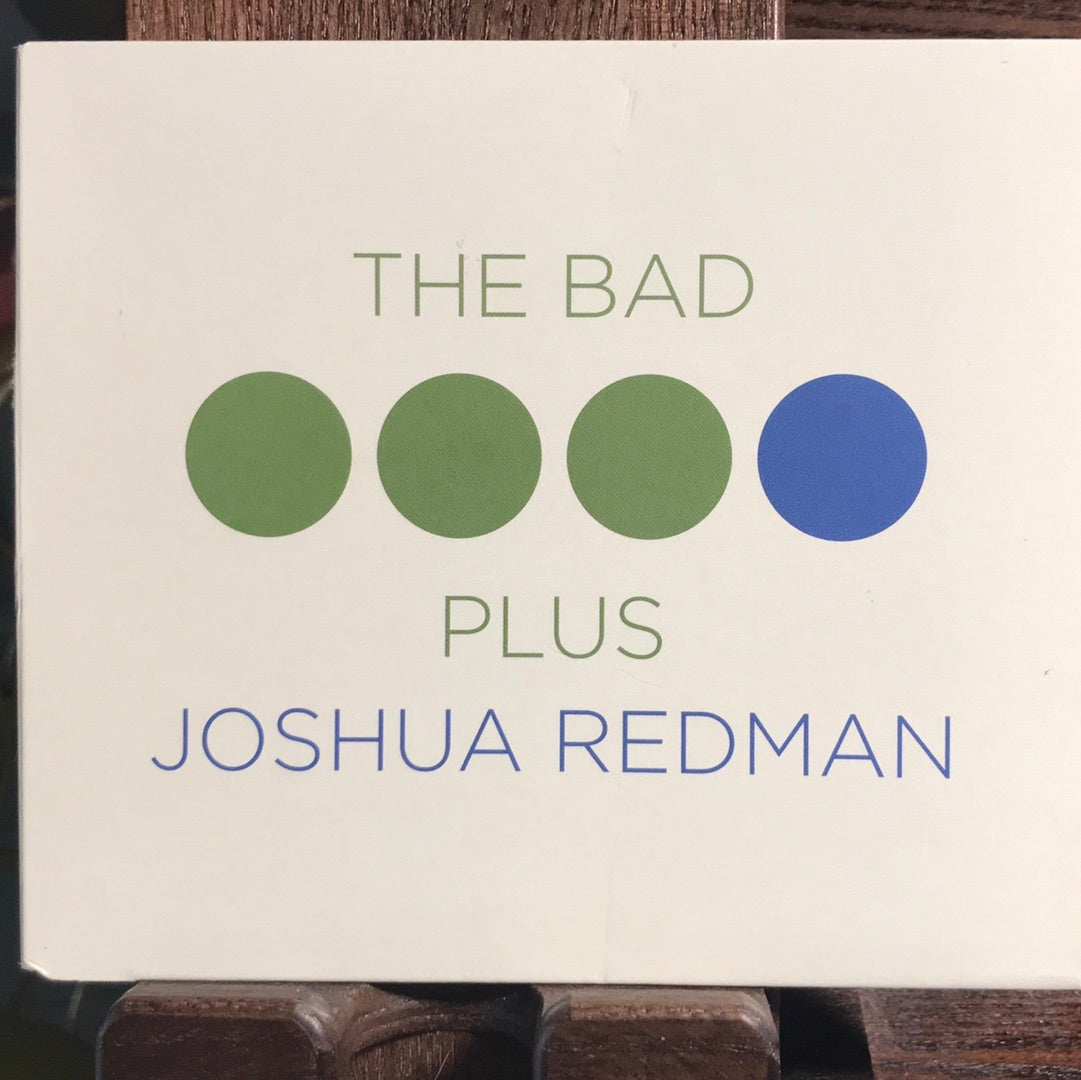 The Bad Plus “Joshua Redman” $19.99