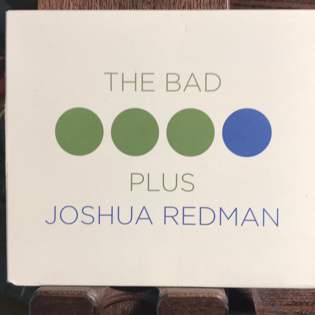 The Bad Plus “Joshua Redman” $19.99